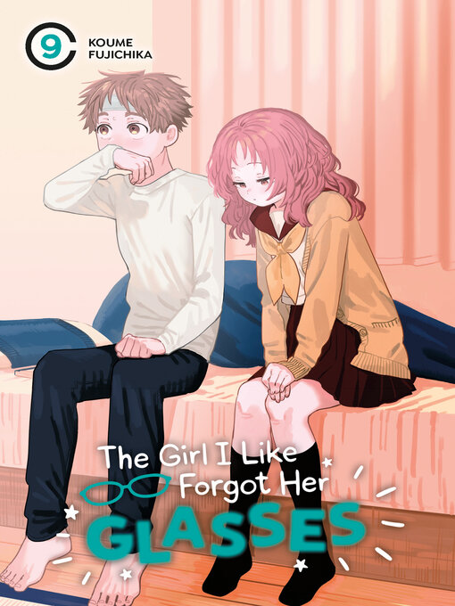 Title details for The Girl I Like Forgot Her Glasses, Chapter 9 by Koume Fujichika - Available